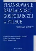 Finansowanie działalności gospodarczej w Polsce. Wybrane aspekty - Anna Szelągowska