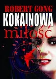 Kokainowa miłość - Robert Gong