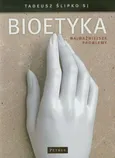 Bioetyka - Tadeusz Ślipko