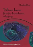Williama Jamesa filozofia doświadczenia religijnego - 03 Radykalny empiryzm a doświadczenie mistyczne - Mirosław Piróg