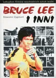 Leksykon filmów wschodnich sztuk walki Bruce Lee - Sławomir Zygmunt
