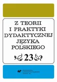 "Z Teorii i Praktyki Dydaktycznej Języka Polskiego". T. 23 - 13 Recenzje