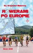 Rowerami po Europie - Krzysztof Bielawny