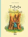 Tututu odkrywa (nie)zwyczajność - Anna Świątek