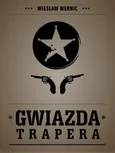 Gwiazda trapera - Wiesław Wernic
