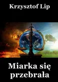 Miarka się przebrała - Krzysztof Lip