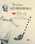 Błysk rewolwru - Wisława Szymborska