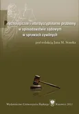 Psychologiczne i interdyscyplinarne problemy w opiniodawstwie sądowym w sprawach cywilnych - 01 Wybrane etyczne i metodologiczne aspekty opiniodawstwa sądowego jako praktyki ekspertalnej psychologa