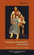 Stanisław Wyspiański - obraz bohatera - Bogdan Tosza