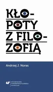 Kłopoty z filozofią - Andrzej J. Noras