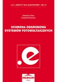 Ochrona odgromowa systemów fotowoltaicznych. Seria: Zeszyty dla elektryków - nr 10 - Andrzej W. Sowa