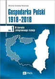 Gospodarka Polski 1918-2018 - Outlet - Woźniak Michał Gabriel