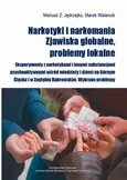 Narkotyki i narkomania. Zjawiska globalne, problemy lokalne - Narkotyki – definicje i najważniejsze podziały - Marek Walancik