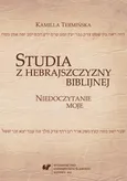 Studia z hebrajszczyzny biblijnej - 03 Tradycja wobec Tradycji. Biblizmy vs. "Biblia" - Kamilla Termińska