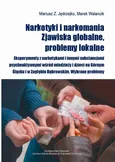 Narkotyki i narkomania. Zjawiska globalne, problemy lokalne - Wybrane zagadnienia dotyczące przeciwdziałania przestępczości narkotykowej w Polsce w latach 2010-2013 - Marek Walancik