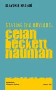 Stating the Obvious: Celan - Beckett - Nauman - 02 Beckett: Against the Figure of Reason - Sławomir Masłoń
