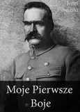 Moje Pierwsze Boje - Józef Piłsudski