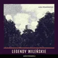 Legendy Wileńskie - Władysław Zahorski
