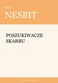 Poszukiwacze skarbu - Edith Nesbit