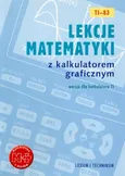 Lekcje matematyki z kalkulatorem graficznym. Wersja dla kalkulatora TI-83 - Agnieszka Orzeszek