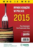 Rynek książki w Polsce 2015 Who is who - Ewa Tenderenda-Ożóg