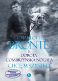 Chcę wszystko - Charlotte Brontë