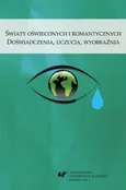 Światy oświeconych i romantycznych - 05 Uwarunkowania i projekcje relacji cudzoziemców o czystości i higienie w Rzeczypospolitej XVIII wieku