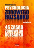 Psychologia i 46 zasad zdrowego rozsądku - Witold Wójtowicz
