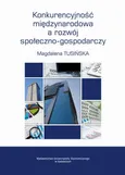 Konkurencyjność międzynarodowa a rozwój społeczno-gospodarczy - Magdalena Tusińska