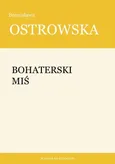 Bohaterski miś - Bronisława Ostrowska