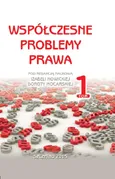 Współczesne problemy prawa. Tom I - Dorota Mocarska