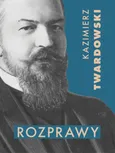 Rozprawy - Kazimierz Twardowski