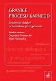 Granice procesu karnego. Legalność działań uczestników postępowania - Andrzej Bator