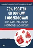 70% podatek od odpraw i odszkodowań – rozliczenia pracownicze, podatkowe i rachunkowe - Mariusz Pigulski
