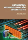 Bezpieczeństwo rozproszonych systemów informatycznych - Przykładowe zastosowania mechanizmów ochrony informacji - Andrzej Grzywak