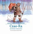 Czao-Ra. Opowieść północna - Antoni Ferdynand Ossendowski