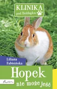 Hopek nie może jeść - Liliana Fabisińska