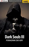 Dark Souls III - poradnik do gry - Norbert Jędrychowski