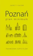Poznań – plan minimum - Jacek Y. Łuczak