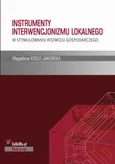 Instrumenty interwencjonizmu lokalnego w stymulowaniu rozwoju gospodarczego. Rozdział 1. INFRASTRUKTURA GOSPODARCZA – POJĘCIE, ROZWÓJ, ZNACZENIE - Magdalena Kogut-Jaworska