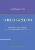 Wielki przełom. Studium z estetyki Stanisława Witkiewicza - Józef  Tarnowski