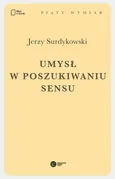 Umysł w poszukiwaniu sensu - Jerzy Surdykowski