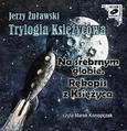 Trylogia Księżycowa - Na srebrnym globie. Rękopis z księżyca - Jerzy Żuławski