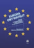 Europa obywateli? Proces komunikowania politycznego w Unii Europejskiej - Zakończenie - Małgorzata Winiarska-Brodowska