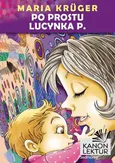 Po prostu Lucynka P. - Maria Krüger