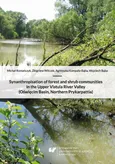 Synanthropisation of forest and shrub communities in the Upper Vistula River Valley (Oświęcim Basin, Northern Prykarpattia) + płyta CD - 04 Rozdz. 7-8. Discussion; Summary of results and conclusions; References - Agnieszka Kompała-Bąba