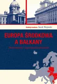 Europa Środkowa a Bałkany - Jacek Wojnicki
