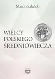 Wielcy polskiego średniowiecza - Marcin Sałański