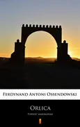 Orlica - Ferdynand Antoni Ossendowski