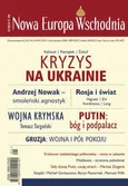 Nowa Europa Wschodnia 3-4/2014. Kryzys na Ukrainie - Andrzej Brzeziecki